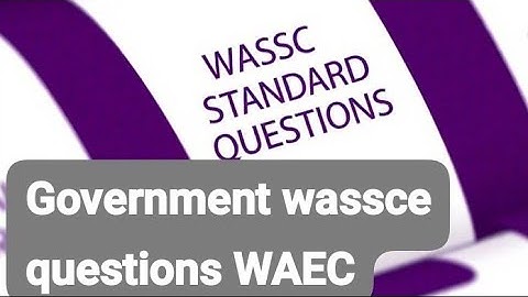 WASSCE Government Questions and Answers 2025 | WAEC Past Questions Nigeria