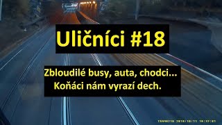 Uličníci #18: Zbloudilé busy, auta, chodci. Koňáci nám vyrazí dech.