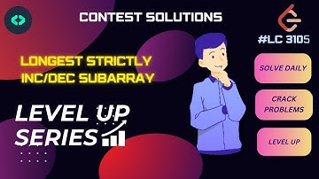 DECODE DSA #LEVEL UP #CONTEST SOL#leetcode#challenge#Longest Strictly Inc/Dec Subarray#LC-3105