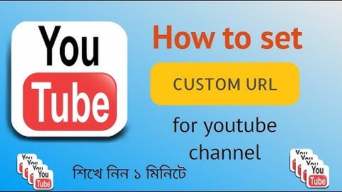 how to set custom url for youtube channel 2021 bangla tutorial