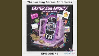 Easter Egg Anxiety: The Loading Screen Chronicles - Ep 2