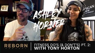 P90X Creator Tony Horton: Fitness Do’s (and Don’t’s), Part 2 - Reborn With Ashley Horton