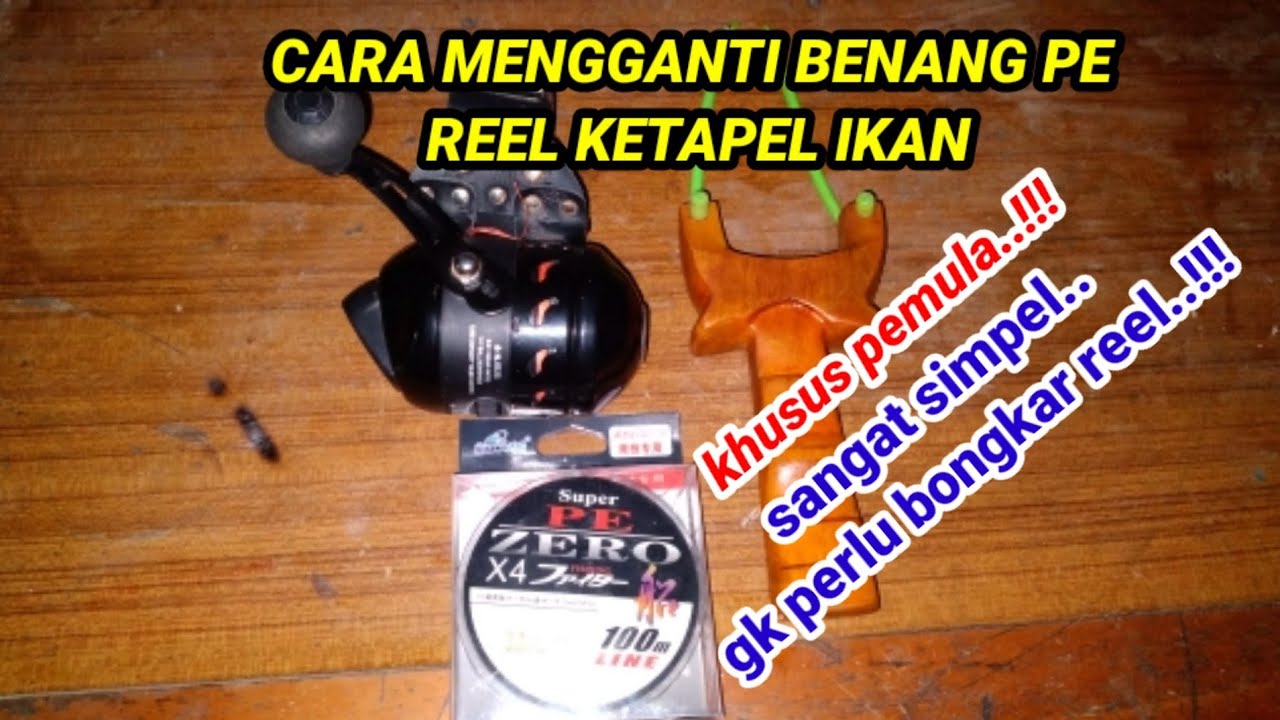 CARA MENGGANTI BENANG PE REEL KETAPEL IKAN BL25+/JG25||PASER IKAN