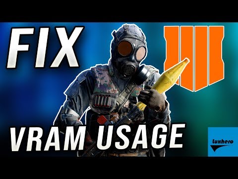 Black Ops 4 - How to Lower VRAM Usage for Low-End GPU&rsquo;s