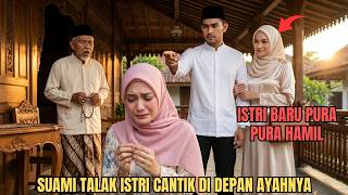 Suami Talak Istri Cantik di Depan Ayahnya, Istri Baru Ternyata Mengincar Pesantren Demi Ambisi Kotor