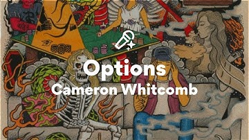 Cameron Whitcomb, Options (Lyrics)