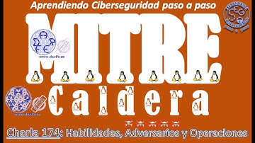 🌐 MITRE CALDERA: Habilidades, Adversarios y Operaciones - Charla 174 - Aprendiendo Ciberseguridad