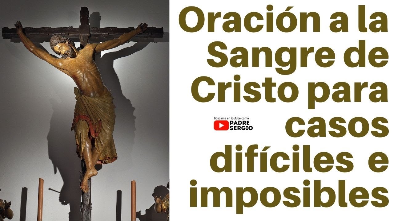 Oración a la Sangre de Cristo para casos difíciles e imposibles YouTube Oración a la Sangre de Cristo para casos difíciles e imposibles YouTube