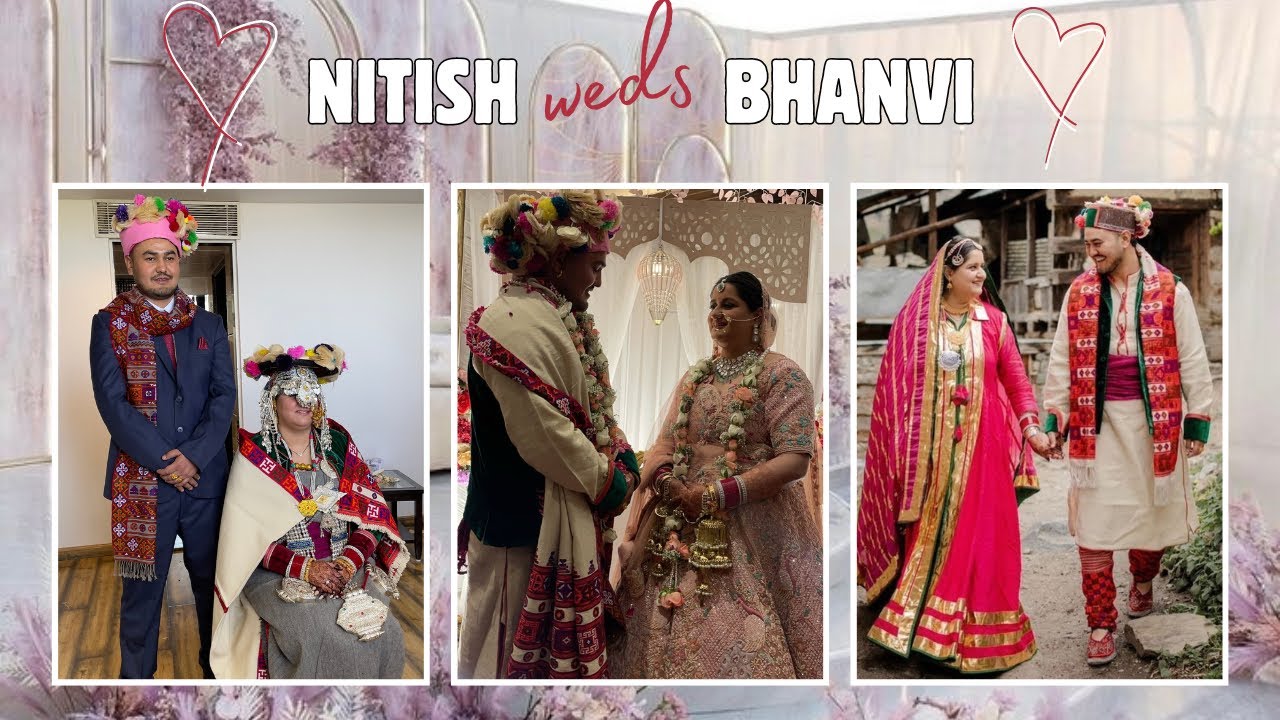 Nitish WEDS Bhanvi💕| Kinnauri Wedding🤝🏻  | Chamba to Kinnaur | A Cross Culture Love Story🫶🏻