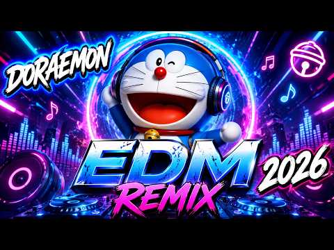 Doraemon EDM Remix 2026 🔥 Best Trance Music | DJ Song | Bass Boosted | Nonstop Party Mix
