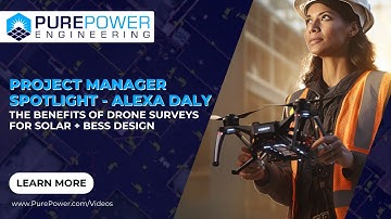 The Benefits of Drone Surveys for Solar + BESS Design