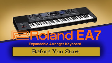 Roland EA7 Music Arranger Keyboard:  Before You Start