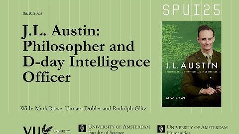 J.L. Austin: Philosopher and D-Day Intelligence Officer. A Conversation with Mark Rowe
