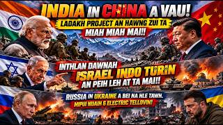 India in China a vau ta! Ladakh project PM in a hawng zui hmiah! Ukraine mi nuaih 6 tawrhna! Israel