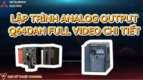 Full Video Lập Trình Analog Output Q64DAN Q68DAVN PLC Q Chi Tiết | Analog Output Q64DAN