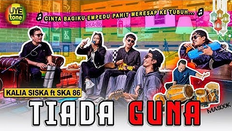 TIADA GUNA - KALIA SISKA feat SKA 86 | KENTRUNG (UYE tone Music Video)