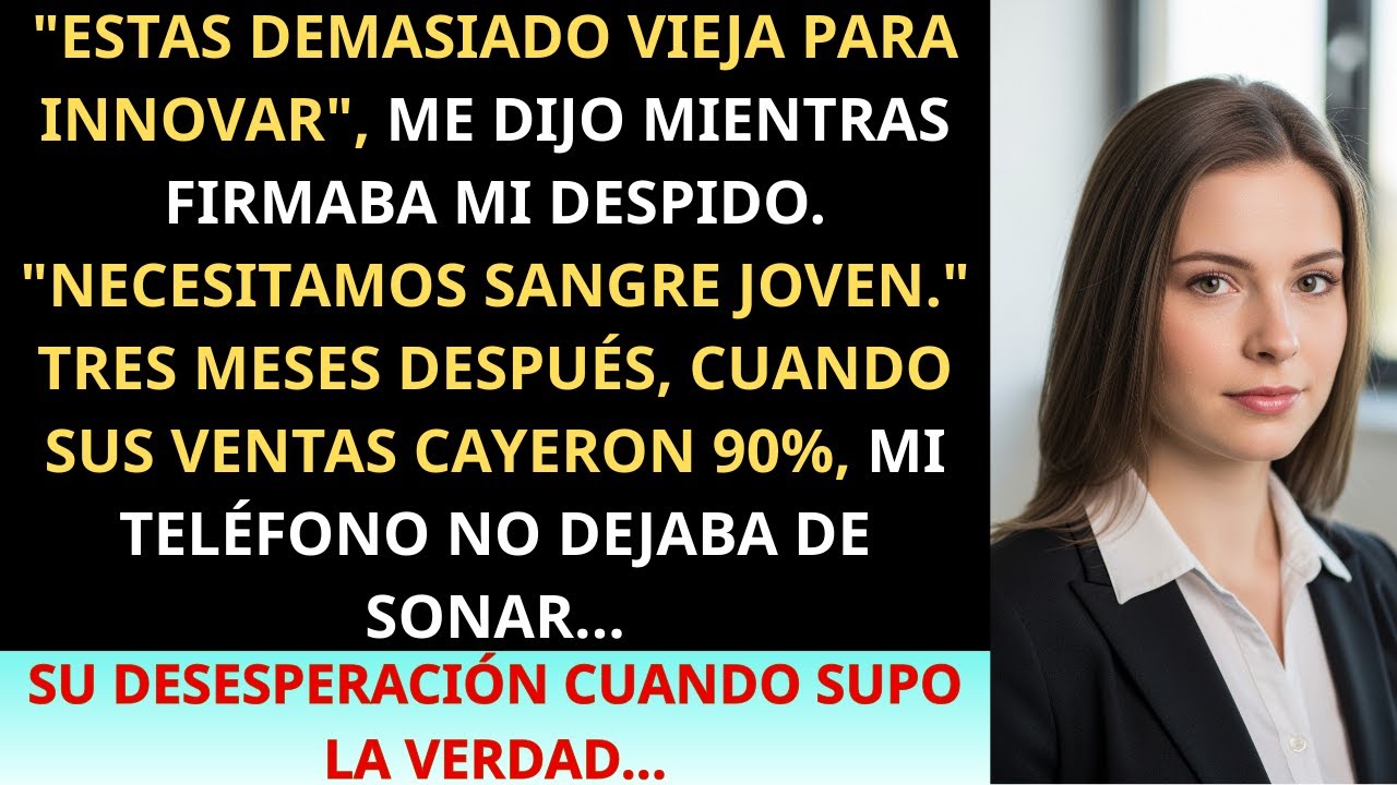 Me Despidieron Por Mi Edad    Luego Descubrieron Que Yo Era El Verdadero Cerebro De Su Éxito
