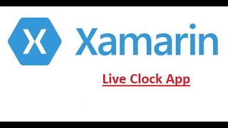Live Clock App with Xamarin