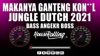 MAKANYA GANTENG KON**L !! DJ JUNGLE DUTCH VIRAL TIK TOK FULL BASS TERBARU 2021