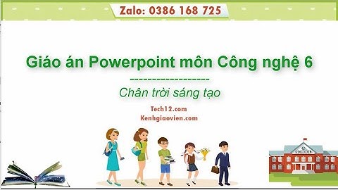 Giáo án powerpoint Công nghệ 6 Chân trời sáng tạo | GA điện tử Công nghệ 6 CTST
