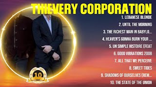 Thievery Corporation Greatest Hits Full Album ▶️ Top Songs Full Album ▶️ Top 10 Hits of All Time