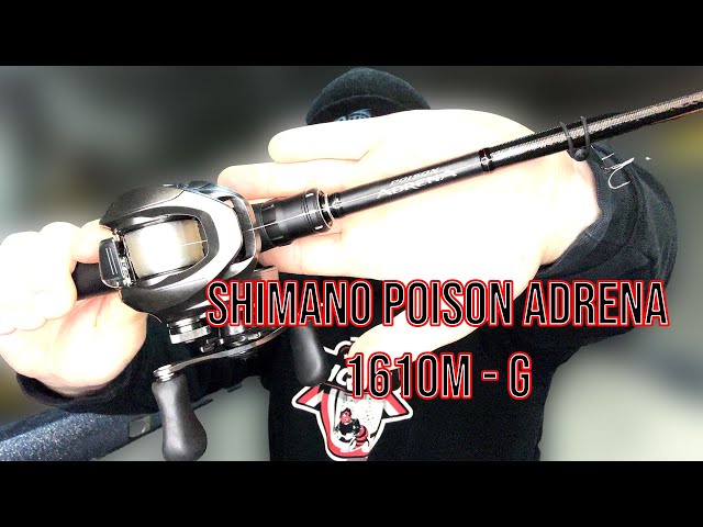 Shimano Poison Adrena 1610M-G - My New Cranking Rod! 
