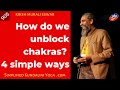 How do we unblock chakras 4 simple ways  905