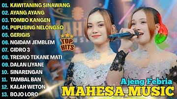 KAWITANING SINAWANG, AYANG AYANG, TOMBO KANGEN - AJENG FEBRIA - MAHESA MUSIC FULL ALBUM 2025