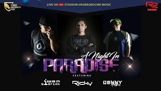 A Night in Paradise Part 1 - DJ Denny Ambon - DJ Ricky - DJ Iwan Sidrink