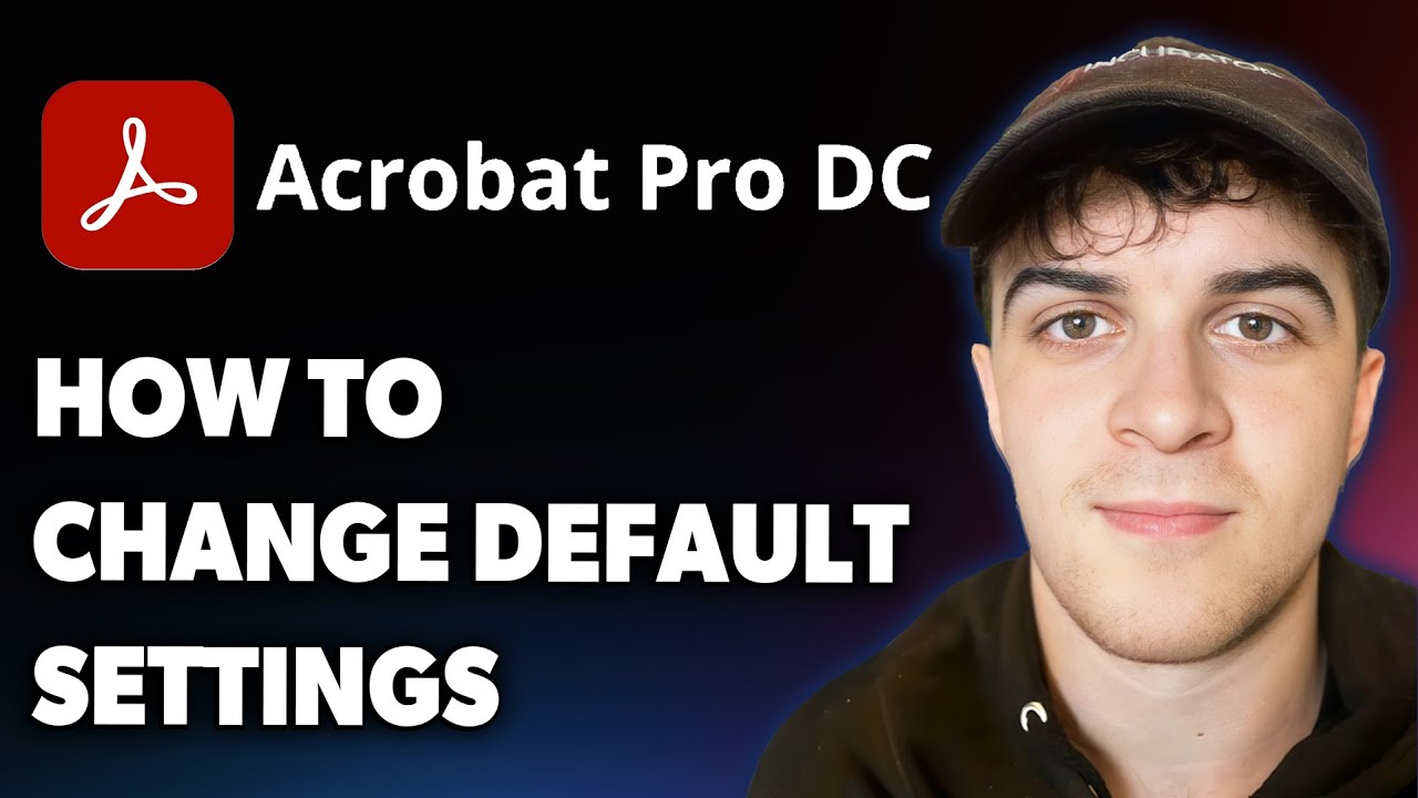 How to Change Default Settings in Adobe Acrobat [2025 Full Guide]