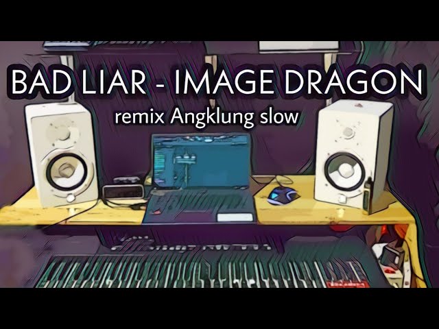 DJ BAD LIAR viral tik tok ( slow remix angklung terbaru 2023) by imp class=
