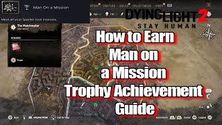 Dying Light 2 How to Earn Man on a Mission Trophy Achievement Guide