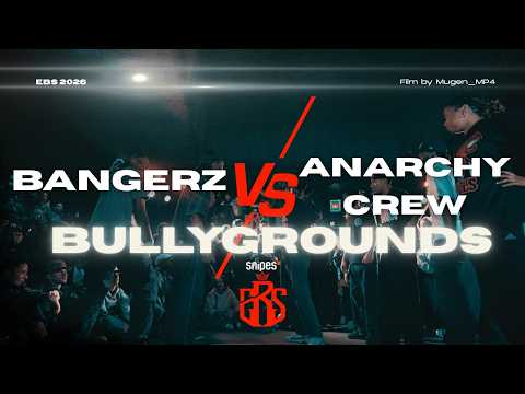 ANARCHY CREW VS BANGERZ | BULLYGROUNDS | EBS 2026