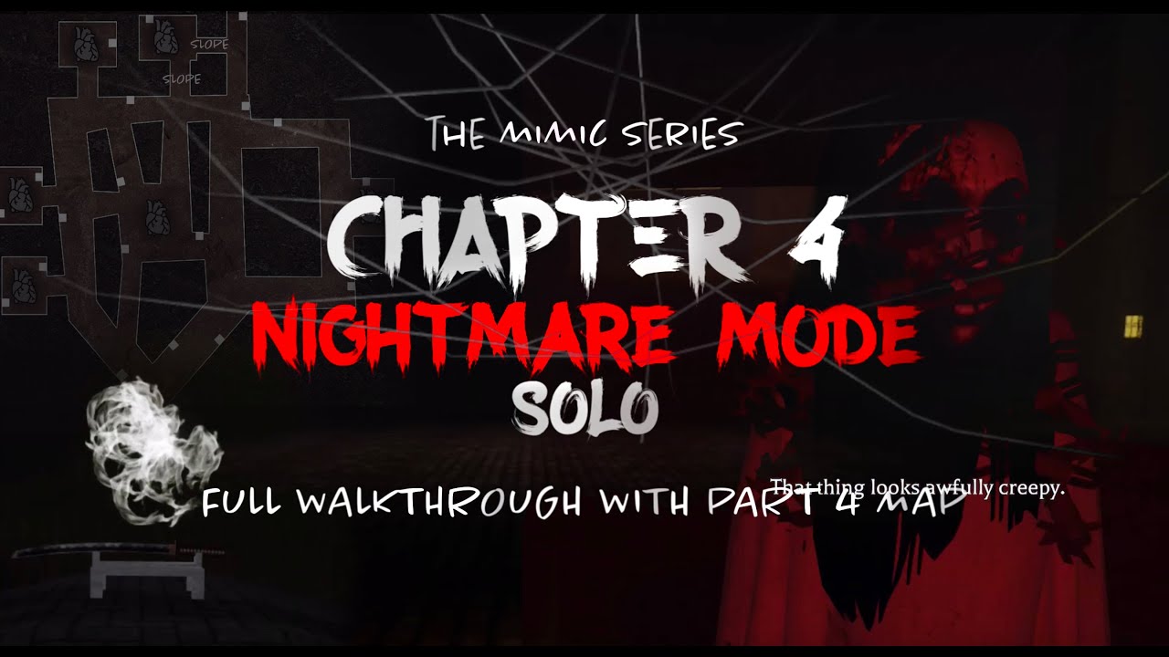 The Mimic - Chapter 4 Nightmare Mode Solo with Attached Map 