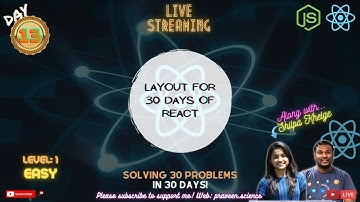 Day 13: Solving 30 Problems in 30 Days | Layout for 30 Days of React | Praveen Kumar | Shilpa Khelge