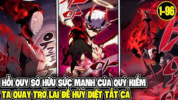 (1-96) | Hồi Quy Sở Hữu Sức Mạnh Của Quỷ Kiếm, Ta Quay Trở Lại Để hủy Diệt Tất Cả - Review Truyện