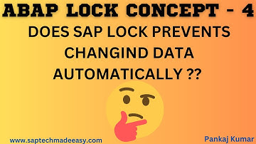 4. DOES SAP LOCK PREVENTS TO MODIFY THE DATA AUTOMATICALLY IN DB TABLE? NO .. UNDERSTAND WHY NOT
