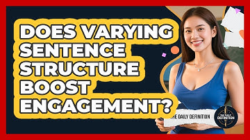 Does Varying Sentence Structure Boost Engagement?