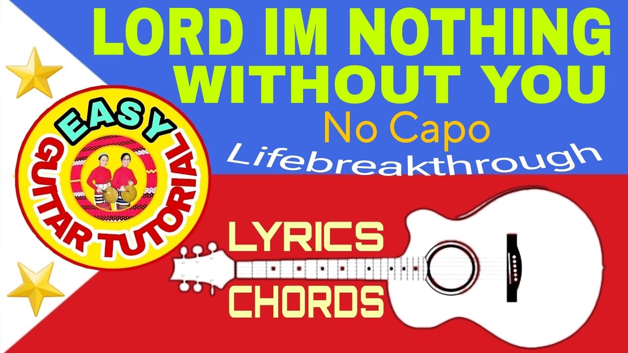 Guarda LORD IM NOTHING WITHOUT YOU by Lifebreakthrough||No Capo||with lyrics&chords||easy guitar tutorial su YouTube Guarda LORD IM NOTHING WITHOUT YOU by Lifebreakthrough||No Capo||with lyrics&chords||easy guitar tutorial su YouTube