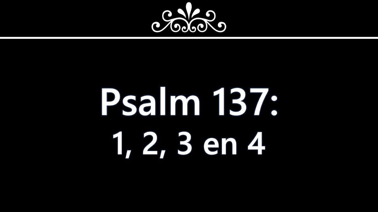 Psalm 137 Vers 1 2 3 En 4 NB YouTube psalm-137-vers-1-2-3-en-4-nb-youtube