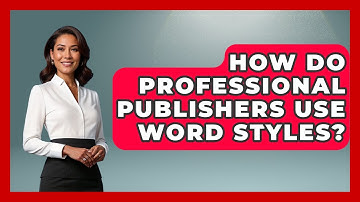 How Do Professional Publishers Use Word Styles? - Docs and Sheets Pro
