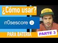 ¿Cómo usar MUSESCORE para batería? PARTE 3