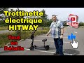 Mon impression et détails sur cette trottinette électrique HITWAY , vraiment bien !!!