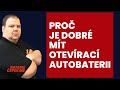 Proč je dobré mít otevírací autobaterii