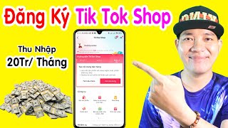 Hướng Dẫn Đăng Ký Tik Tok Shop Kiếm Tiền online Mới Nhất