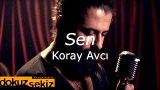 Koray Avcı - Sen - Kota Dostu :) Resimi