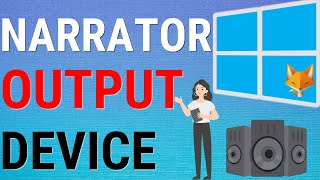 Windows 11 Change Narrator Audio Output Device