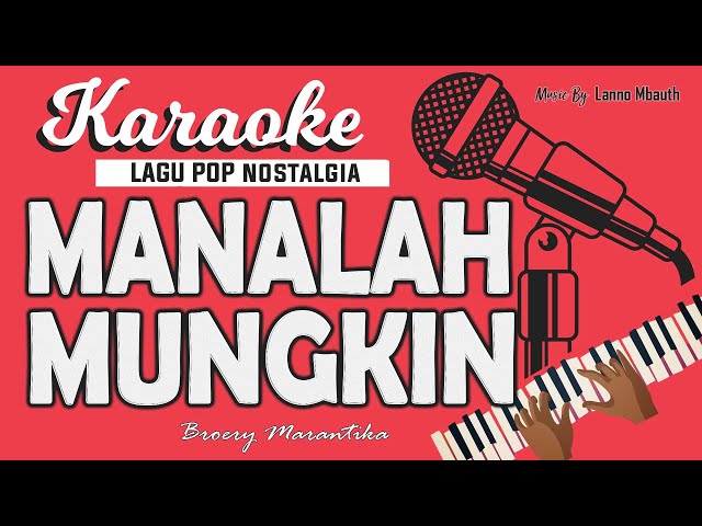 Karaoke MANALAH MUNGKIN - Broery Marantika // Music By Lanno Mbauth class=