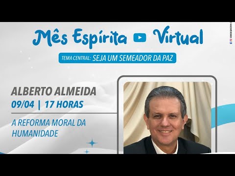 A REFORMA MORAL DA HUMANIDADE  |  Alberto Almeida