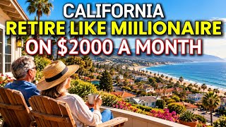 Full 12 California Towns Where Retirees Live Like Millionaires Under $2,000 A Month News